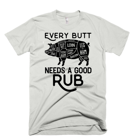 Every Butt Needs A Good Rub Tee
