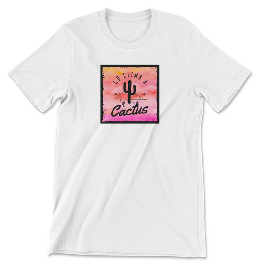 Go Climb A Cactus Tee