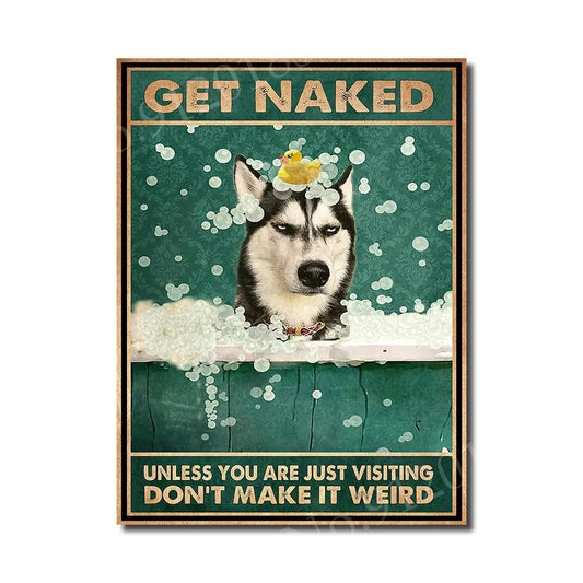 Siberian Husky Get Naked Tin Sign | Luxury Home Accessories | Heulog Glow